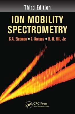 Ion Mobility Spectrometry, Third Edition by G.A. Eiceman