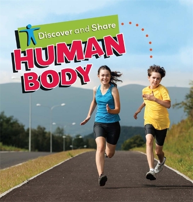 Discover and Share: Human Body by Deborah Chancellor