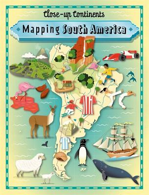 Close-up Continents: Mapping South America book