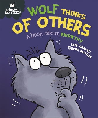 Behaviour Matters: Wolf Thinks of Others - A book about empathy book