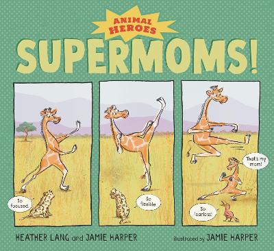 Supermoms!: Animal Heroes book