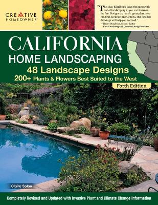 California Home Landscaping, Fourth Edition: 48 Landscape Designs 200+ Plants & Flowers Best Suited to the Region book