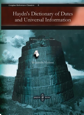 Haydn's Dictionary of Dates and Universal Information: Relating to All Ages and Nations by Benjamin Vincent