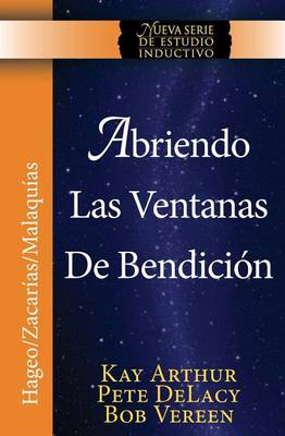 Abriendo Las Ventanas de Bendicion - Hageo / Zacarias / Malaquias / Opening the Windows of Blessing - Haggai / Zechariah / Malachi book