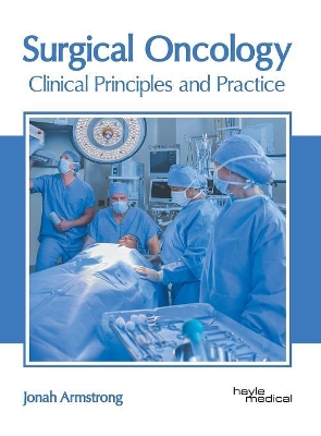 Surgical Oncology: Clinical Principles and Practice book