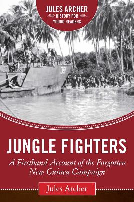 Jungle Fighters: A Firsthand Account of the Forgotten New Guinea Campaign book