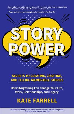 Story Power: Secrets to Creating, Crafting, and Telling Memorable Stories (Verbal communication, Presentations, Relationships, How to influence people) book