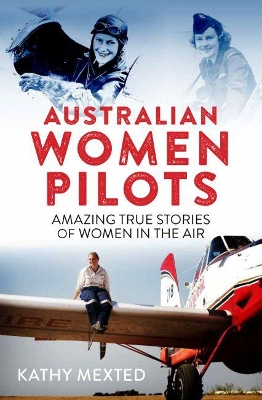 Australian Women Pilots: Amazing true stories of women in the air book