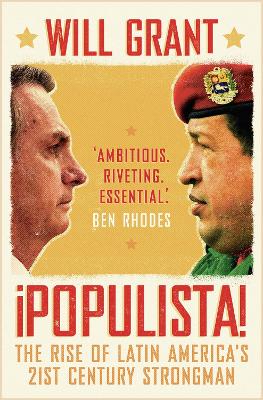 Populista: The Rise of Latin America's 21st Century Strongman book