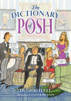 The Dictionary of Posh: Incorporating the Fall and Rise of the Pails-Hurtingseaux Family book