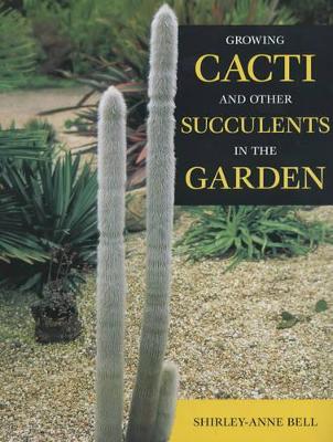 Growing Cacti and Other Succulents in the Garden book
