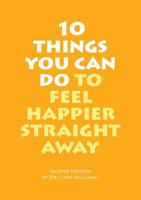 10 Things You Can Do to Feel Happier Straight Away book
