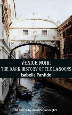 Venice Noir: The dark history of the lagoons book