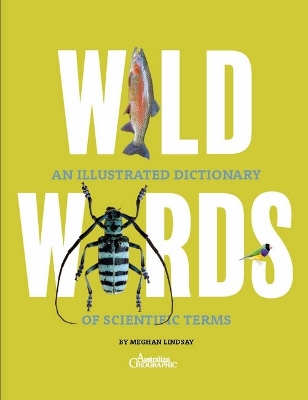 Wild Words: An Illustrated Dictionary of Scientific Terms book