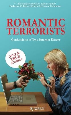 Romantic Terrorists: Confessions of Two Internet Daters book