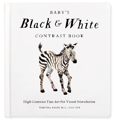 Baby's Black and White Contrast Book: High-Contrast Art for Visual Stimulation at Tummy Time book