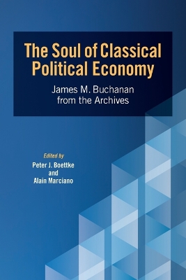 The Soul of Classical Political Economy: James M. Buchanan from the Archives book