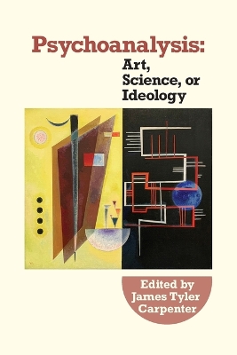 Psychoanalysis: Art, Science or Ideology: book
