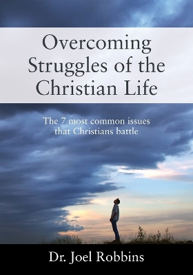Overcoming Struggles of the Christian Life: The 7 most common issues that Christians battle book