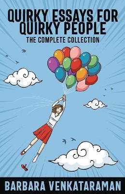 Quirky Essays for Quirky People: The Complete Collection book