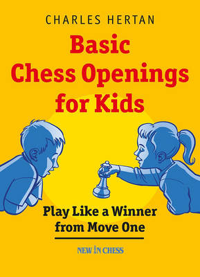 Basic Chess Openings for Kids: Play Like a Winner from Move One book