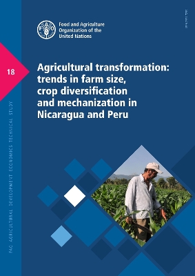 Agricultural transformation: trends in farm size, crop diversification and mechanization in Nicaragua and Peru book
