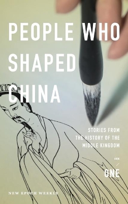 People Who Shaped China: Stories from the history of the Middle Kingdom book