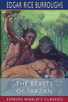 The Beasts of Tarzan (Esprios Classics) by Edgar Rice Burroughs