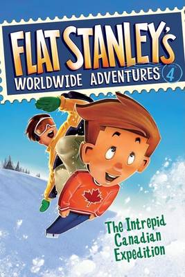 Flat Stanley's Worldwide Adventures #4: The Intrepid Canadian Expedition book