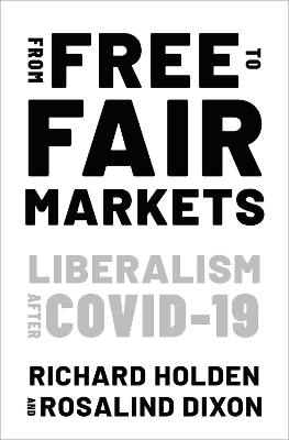 From Free to Fair Markets: Liberalism after Covid book