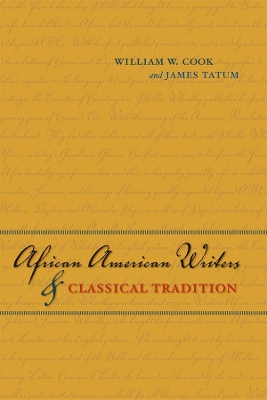 African American Writers and Classical Tradition by William W. Cook