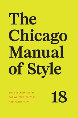 The The Chicago Manual of Style, 18th Edition by The University of Chicago Press Editorial Staff