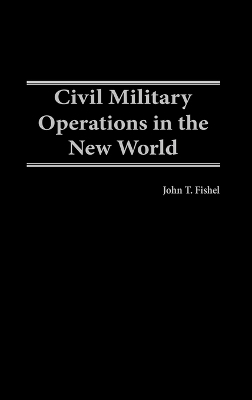 Civil Military Operations in the New World book