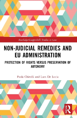 Non-Judicial Remedies and EU Administration: Protection of Rights versus Preservation of Autonomy book