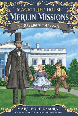 Magic Tree House #47 Abe Lincoln At Last! by Mary Pope Osborne