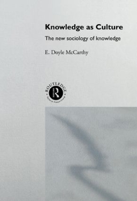 Knowledge as Culture by E. Doyle McCarthy
