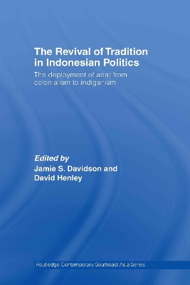 The Revival of Tradition in Indonesian Politics by Jamie Davidson