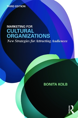 Marketing for Cultural Organizations by Bonita M. Kolb