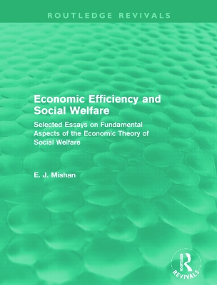 Economic Efficiency and Social Welfare by E. Mishan