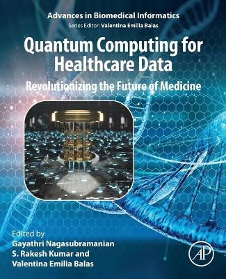 Quantum Computing for Healthcare Data: Revolutionizing the Future of Medicine book
