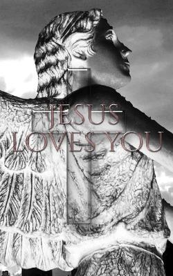 Angel Jesus loves you: Angel Jesus loves you by Sir Michael Huhn Michael Huhn