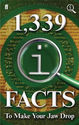 1,339 QI Facts To Make Your Jaw Drop by John Lloyd