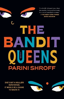 The Bandit Queens: A Novel by Parini Shroff