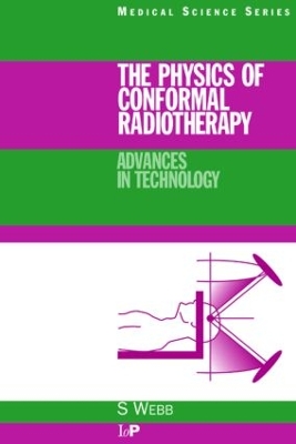 The Physics of Conformal Radiotherapy by S. Webb