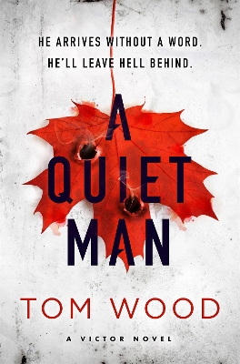A Quiet Man by Tom Wood