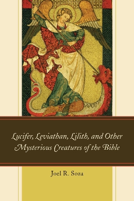 Lucifer, Leviathan, Lilith, and Other Mysterious Creatures of the Bible book