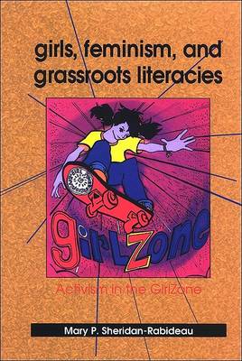 Girls, Feminism, and Grassroots Literacies book