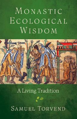 Monastic Ecological Wisdom: A Living Tradition book