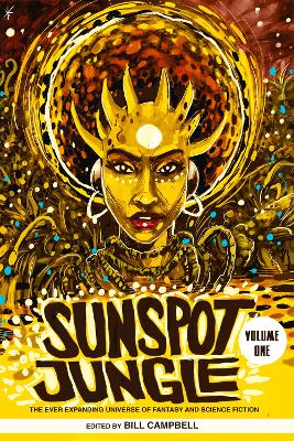 Sunspot Jungle: The Ever Expanding Universe of Fantasy and Science Fiction book