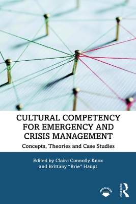 Cultural Competency for Emergency and Crisis Management: Concepts, Theories and Case Studies book